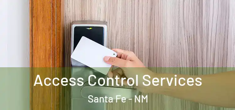 Access Control Services Santa Fe - NM