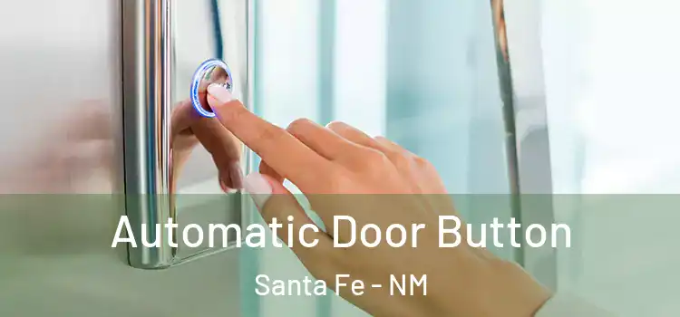 Automatic Door Button Santa Fe - NM