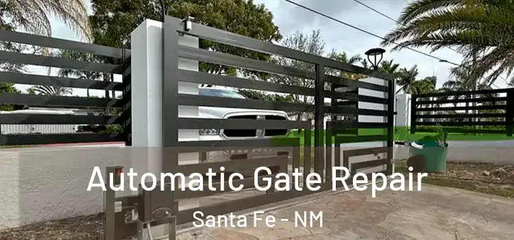  Automatic Gate Repair Santa Fe - NM