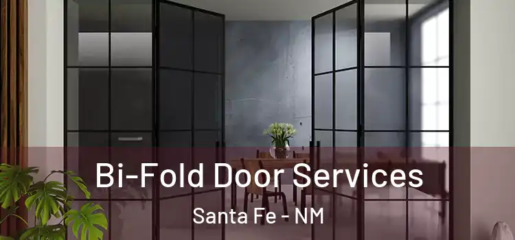 Bi-Fold Door Services Santa Fe - NM