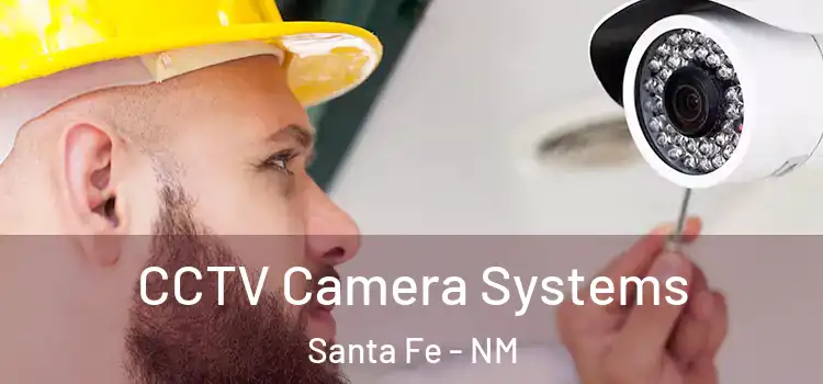 CCTV Camera Systems Santa Fe - NM