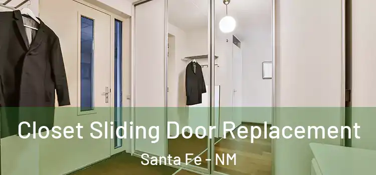  Closet Sliding Door Replacement Santa Fe - NM
