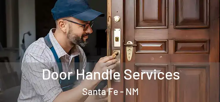 Door Handle Services Santa Fe - NM