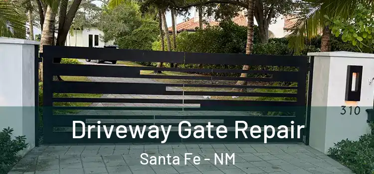 Driveway Gate Repair Santa Fe - NM