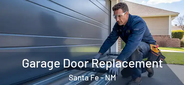  Garage Door Replacement Santa Fe - NM