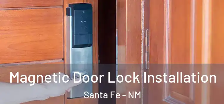  Magnetic Door Lock Installation Santa Fe - NM