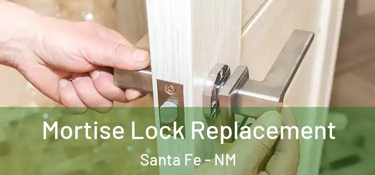  Mortise Lock Replacement Santa Fe - NM