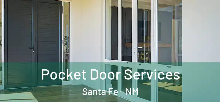Pocket Door Services Santa Fe - NM