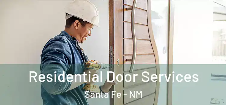 Residential Door Services Santa Fe - NM