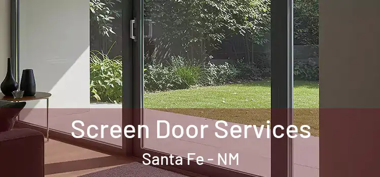  Screen Door Services Santa Fe - NM