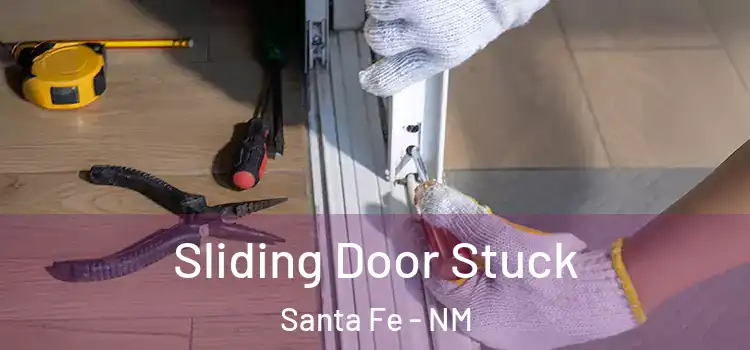 Sliding Door Stuck Santa Fe - NM