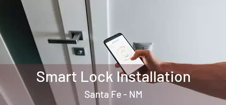  Smart Lock Installation Santa Fe - NM